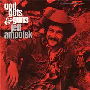 Jeff Ampolsk - God Guts & Guns download flac mp3