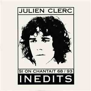 Julien Clerc - Inédits (Si On Chantait 68/93) download flac mp3