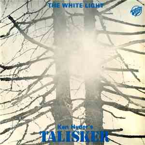 Ken Hyder's Talisker - The White Light download flac mp3