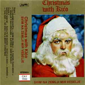 Kićo - Christmas With Kićo - Svim Na Zemlji Mir Veselje download flac mp3