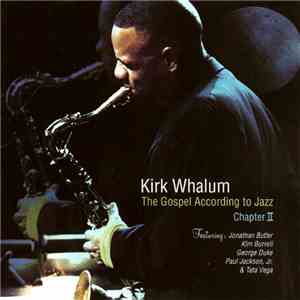 Kirk Whalum - The Gospel According To Jazz Chapter II download flac mp3