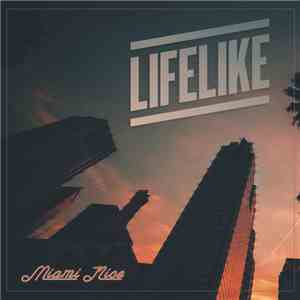 Lifelike - Miami Nice EP download flac mp3