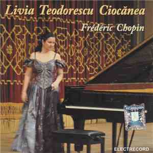 Livia Teodorescu Ciocănea, Frédéric Chopin - Frédéric Chopin download flac mp3