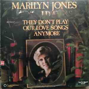 Marilyn Jones  - They Don't Play Our Love Songs Anymore download flac mp3