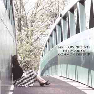Mr Plow - Mr Plow Presents The Book Of Common Despair download flac mp3