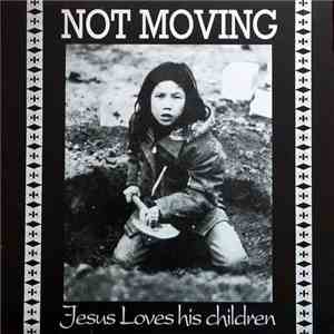 Not Moving - Jesus Loves His Children download flac mp3
