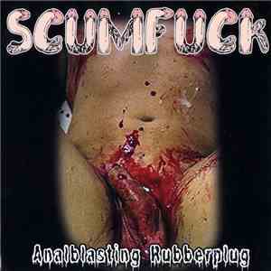 Scumfuck - Analblasting Rubberplug download flac mp3