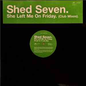 Shed Seven - She Left Me On Friday (Club Mixes) download flac mp3