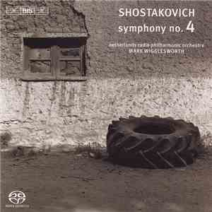 Shostakovich, Netherlands Radio Philharmonic Orchestra, Mark Wigglesworth - Symphony No. 4 download flac mp3