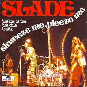 Slade - Skweeze Me, Pleeze Me download flac mp3