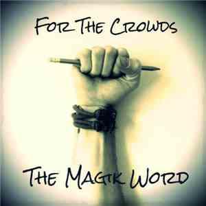 The Magik Word - For The Crowds download flac mp3