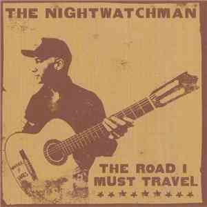 The Nightwatchman - The Road I Must Travel flac mp3 download