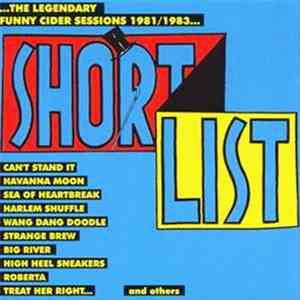 The Shortlist - ...The Legendary Funny Cider Sessions 1981/1983... download flac mp3