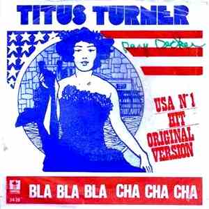 Titus Turner - Bla Bla Bla Cha Cha Cha download flac mp3
