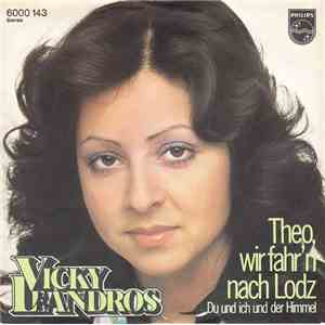 Vicky Leandros - Theo, Wir Fahr'n Nach Lodz / Du Und Ich Und Der Himmel download flac mp3