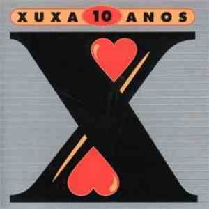 Xuxa - Xuxa 10 Anos download flac mp3