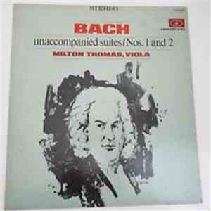 Bach, Milton Thomas - Unaccompanied Suites / Nos. 1 and 2 download flac mp3