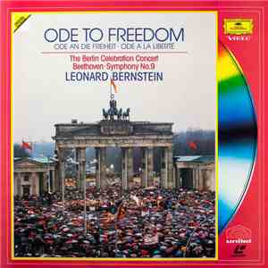 Beethoven, Leonard Bernstein - Ode To Freedom - The Berlin Celebration Concert - Beethoven: Symphony No. 9 download flac mp3