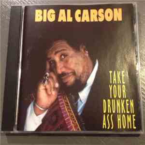 Big Al Carson - Take Your Drunken Ass Home download flac mp3