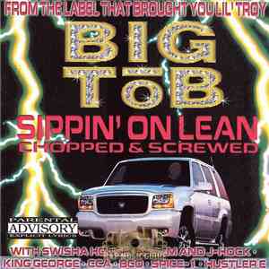 Big Tob - Sippin' On Lean - Chopped & Screwed download flac mp3