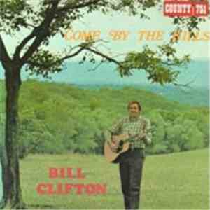 Bill Clifton - Come By The Hills download flac mp3