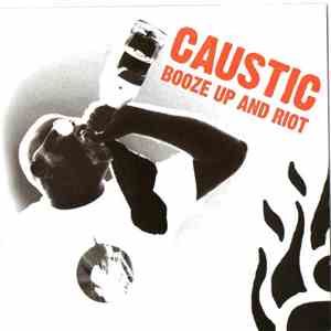 Caustic - Booze Up And Riot download flac mp3
