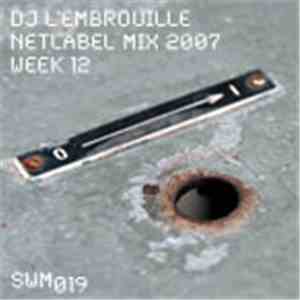 DJ L'Embrouille - Netlabel Mix 2007 Week 12 download flac mp3