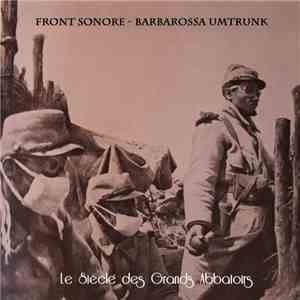Front Sonore / Barbarossa Umtrunk - Le Siècle Des Grands Abbatoirs download flac mp3