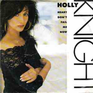 Holly Knight - Heart Don't Fail Me Now download flac mp3