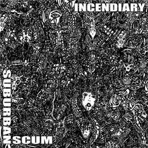 Incendiary  / Suburban Scum - Incendiary / Suburban Scum download flac mp3