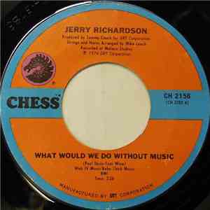 Jerry Richardson - What Would We Do Without Music download flac mp3