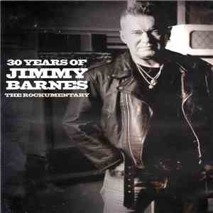 Jimmy Barnes - 30 Years Of Jimmy Barnes - The Rockumentary download flac mp3