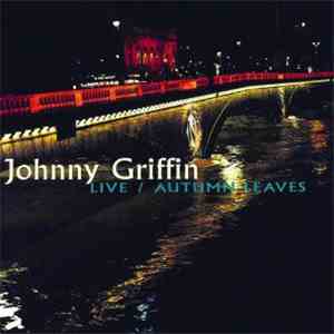 Johnny Griffin - Live/Autumn Leaves download flac mp3