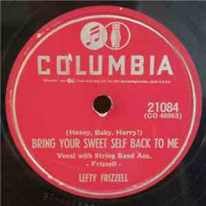 Lefty Frizzell - (Honey, Baby, Hurry!) Bring Your Sweet Self Back To Me download flac mp3