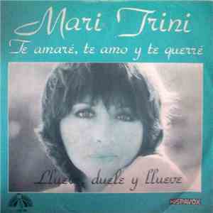 Mari Trini - Te Amaré, Te Amo Y Te Querré download flac mp3