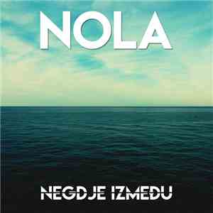 Nola  - Negdje Između flac mp3 download