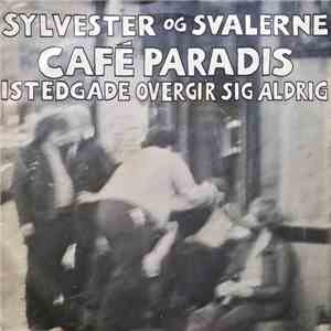 Sylvester Og Svalerne - Cafe Paradis / Istedgade Overgir Sig Aldrig download flac mp3