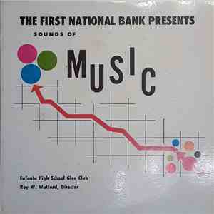 The Eufaula High School Glee Club - The First National Bank Presents Sounds Of Music (I Hear America Singing) download flac mp3