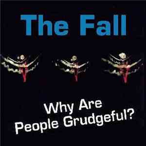 The Fall - Why Are People Grudgeful? download flac mp3