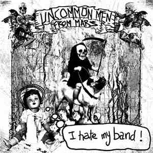 Uncommonmenfrommars - I Hate My Band! download flac mp3