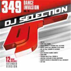 Various - DJ Selection 349: Dance Invasion Vol. 91 download flac mp3