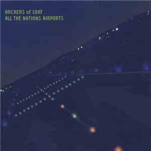 Archers Of Loaf - All The Nations Airports download flac mp3