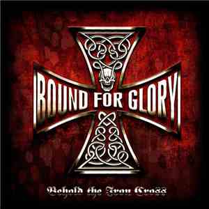Bound For Glory - Behold The Iron Cross download flac mp3