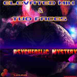 Elevated Mix & Two Faces  - Psychedelic Mystery download flac mp3