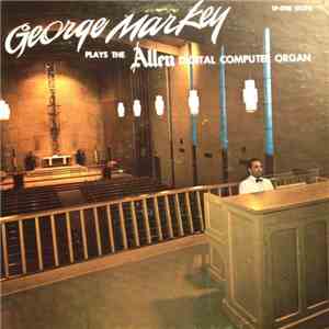 George Markey - George Markey Plays The Allen Digital Computer Organ download flac mp3