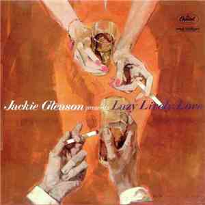 Jackie Gleason - Jackie Gleason Presents Lazy Lively Love download flac mp3