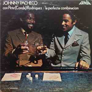 Johnny Pacheco Con Pete (Conde) Rodriguez - La Perfecta Combinacion download flac mp3