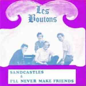 Les Boutons - Sandcastles / I'll Never Make Friends download flac mp3