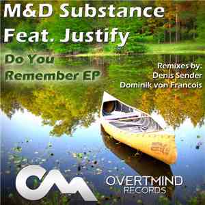 M&D Substance Feat. Justify - Do You Remember EP download flac mp3