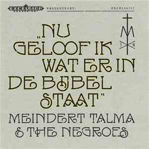 Meindert Talma & The Negroes - Nu Geloof Ik Wat Er In De Bijbel Staat download flac mp3
